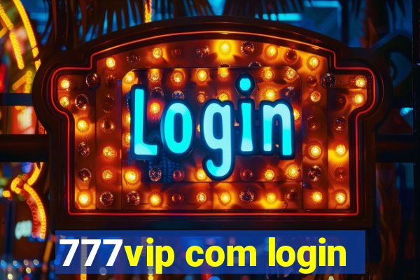 777vip com login